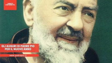 Gli auguri di Padre Pio per il nuovo anno