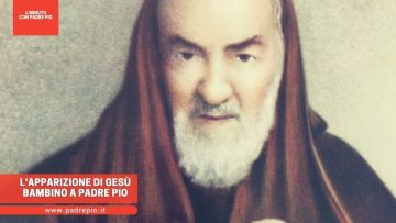 Lapparizione di Gesù Bambino a Padre Pio