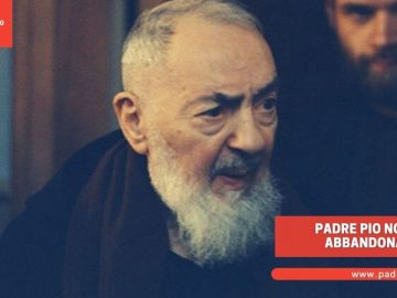 Padre Pio non mi abbandonare