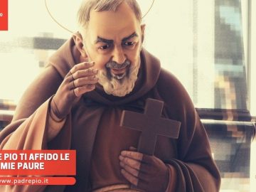 Padre Pio ti affido le mie paure