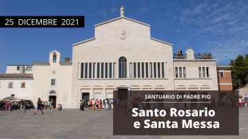 🔴Santo Rosario e Santa Messa di Natale  – 25 Dicembre 2021 (padre Franco Moscone)